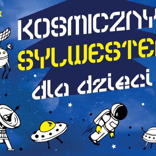 Kosmiczny Sylwester Dla Dzieci | Szczecińska Agencja Artystyczna